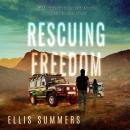 Rescuing Freedom: A Suspenseful, Twisty, Romantic Thriller Audiobook