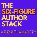 The Six-Figure Author Stack Audiobook