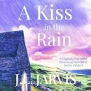 A Kiss in the Rain: A Contemporary Romance Novelette Set in Ireland Audiobook