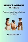 Kerala's Ayurveda Retreats: Rejuvenate and Heal in Nature's Sanctuary Audiobook