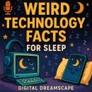 Weird Technology Facts For Sleep Audiobook