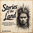 Stories of the Land: Legends and Histories of Australia, New Zealand, and the Māori (3 in 1) Audiobook