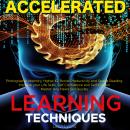 Accelerated Learning Techniques: Photographic Memory, Higher IQ, Boost Productivity and Speed Readin Audiobook