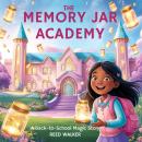 The Memory Jar Academy: A Back-to-School Magic Story Audiobook