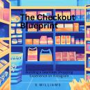 The Checkout Blueprint: Building a Seamless Shopping Experience on Instagram Audiobook