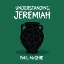 Understanding Jeremiah: The Pastor's Kid Who Re-Defined Religion Audiobook