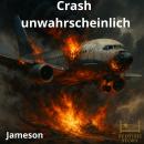 [German] - Crash  unwahrscheinlich Audiobook