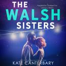 Cover of The Walsh Sisters: A Walsh Family series boxset