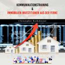 [German] - Kommunikationstraining & Immobilien Investitionen aus der Ferne (German Edition) Audiobook