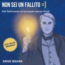 [Italian] - Non sei un fallito =): Dal fallimento al successo senza limiti Audiobook