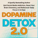Cover of Dopamine Detox 2.0: Quit social media addiction, reset your brain chemistry, and rediscover deep focus in 11 days