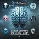Unusual Disorders and Mental Health: Exploring Rare Conditions and Psychological Struggles (5 in 1) Audiobook