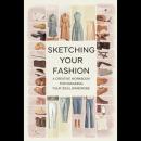 Sketching Your Fashion: A Creative Workbook for Imagining Your Ideal Wardrobe Audiobook