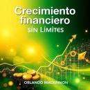 [Spanish] - Crecimiento financiero sin límites: ¡Transforma tu futuro! Accede a lecciones de audio i Audiobook