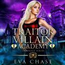 Traitor of Villain Academy: The Complete Series Audiobook
