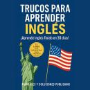 [Spanish] - Trucos para Aprender Inglés: ¡Aprende Inglés Fluido en 30 días! Audiobook