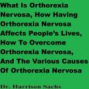 What Is Orthorexia Nervosa, How Having Orthorexia Nervosa Affects People’s Lives, How To Overcome Or Audiobook