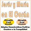 [Spanish] - Jesús y María en El Corán Audiobook