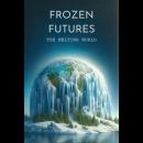 Frozen Futures: The Melting World Audiobook