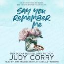 Say You Remember Me: A Fake Engagement/Billionaire Boss Romance Audiobook