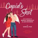 Cupid's Shot: A Spicy Valentine's Romance Novella: Second Chance, Friends to Lovers, Small Town, Holiday Romance, He Falls First, Secret Admirer Audiobook