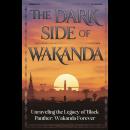 The Dark Side of Wakanda: Unraveling the Legacy of 'Black Panther: Wakanda Forever' Audiobook