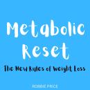 Metabolic Reset: The New Rules of Weight Loss Audiobook