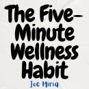The Five-Minute Wellness Habit Audiobook