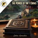 The Power of the I Ching Audiobook
