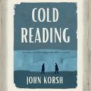 Cold Reading: Unlocking the Secrets to Reading People At a Glance Audiobook