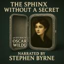 The Sphinx Without A Secret: An Etching Audiobook