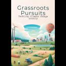 Grassroots Pursuits: Tackling Climate Change Locally Audiobook