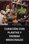 [Spanish] - CURACIÓN CON PLANTAS Y HIERBAS MEDICINALES Audiobook