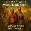 The Man Who Would Be King Audiobook