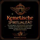 [German] - Kemetische Spiritualität: Die Verborgenen Geheimnisse der Spirituellen Evolution, die ver Audiobook