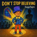 [Swedish] - Don't stop believing: Skapad av barn – berättelse, illustrationer och ljud med stöd av A Audiobook