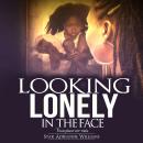 Looking Lonely In The Face: Triumphant over Trials Audiobook