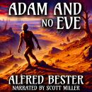 Adam and No Eve: When humanity ends, what comes next? Audiobook