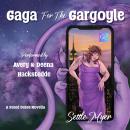 Gaga for the Gargoyle Audiobook