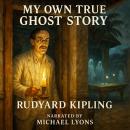 My Own True Ghost Story Audiobook
