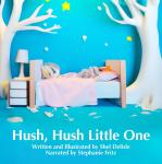 Hush, Hush Little One Audiobook
