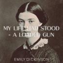 My Life had stood - a Loaded Gun Audiobook