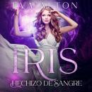 [Spanish] - Iris - Hechizo de Sangre: Aventura, Misterio y Romance Sobrenatural en Ibiza Audiobook