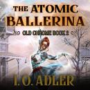 The Atomic Ballerina Audiobook