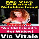 Mr. Vic’s X-Rated Neighborhood  “An Old Friend’s Hot Widow! Audiobook