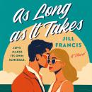 As Long as it Takes: A Novel Audiobook
