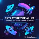 Extraterrestrial Life: The Search for Biology Beyond Earth Audiobook