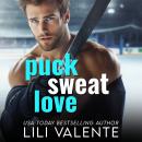 Puck Sweat Love: A grumpy sunshine hockey romance Audiobook