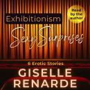 Exhibitionism Sexy Surprises: 6 Erotic Stories Audiobook