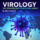 Virology: Tiny Invaders and Their Global Impact Audiobook
